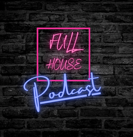 Full House Podcast