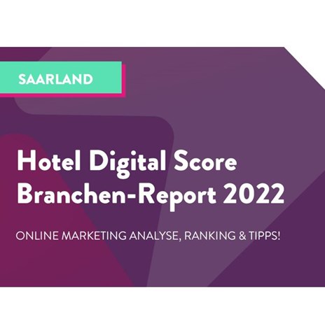 Der Hotel Digital Score Branchen-Report 2022 für das Saarland ist da!